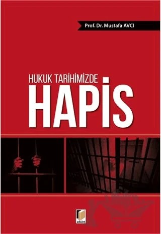 Hukuk Tarihimizde Hapis – Mustafa Avcı – Adalet Yayınevi kitap kapağı