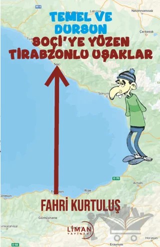 Temel ve Dursun - Soçi'ye Yüzen Tirabzonlu Uşaklar – Fahri Kurtuluş – Liman Yayınevi kitap kapağı