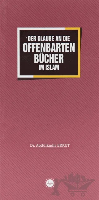 Der Glaube an Die Offenbarten Bücher im Islam – Abdülkadir Erkut – Diyanet İşleri Başkanlığı kitap kapağı