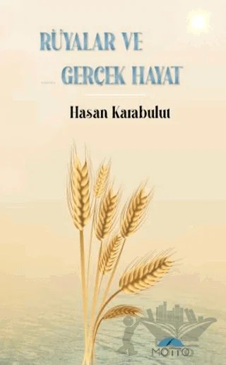Rüyalar ve Gerçek Hayat – Hasan Karabulut – Motto Yayınları kitap kapağı