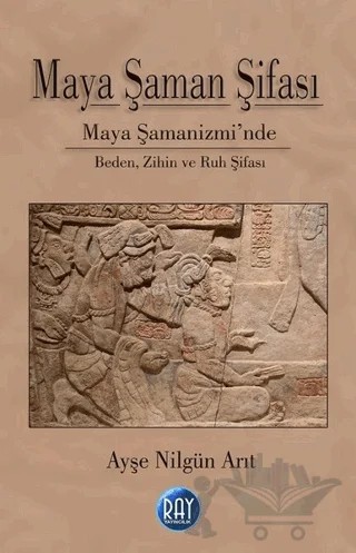 Maya Şaman Şifası – Ayşe Nilgün Arıt – Ray Yayıncılık kitap kapağı