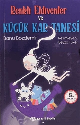 Renkli Eldivenler ve Küçük Kar Tanesi – Banu Bozdemir – Epsilon Yayınevi kitap kapağı