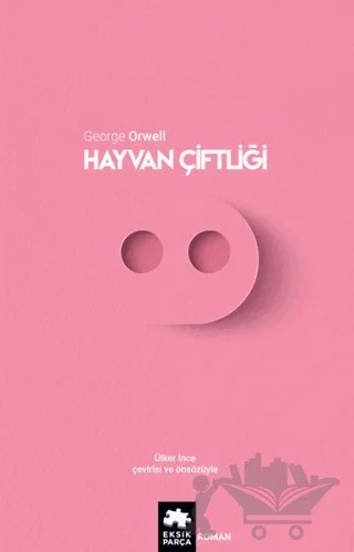 Hayvan Çiftliği – George Orwell – Eksik Parça Yayınları kitap kapağı