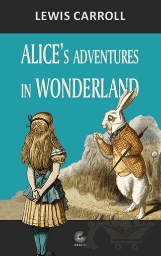 Alice’s Adventures in Wonderland – Lewis Carroll – Grafiti Yayınları kitap kapağı
