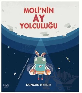 Moli'nin Ay Yolculuğu – Duncan Beedie – İlksatır Yayınevi kitap kapağı