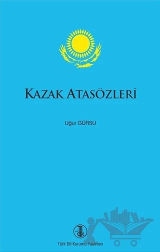 Kazak Atasözleri – Uğur Gürsu – Türk Dil Kurumu Yayınları kitap kapağı