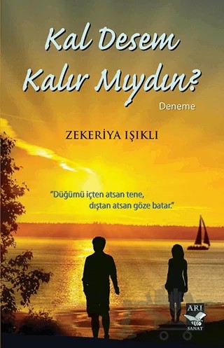 Kal Desem Kalır Mıydın? – Zekeriya Işıklı – Arı Sanat Yayınevi kitap kapağı