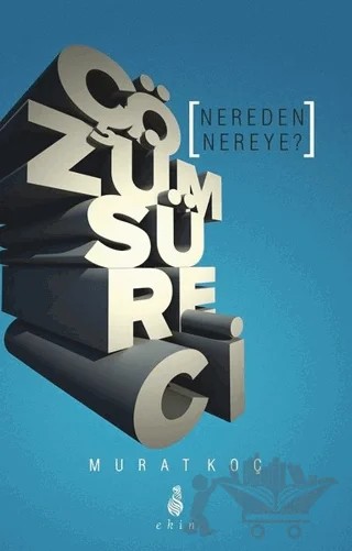 Çözüm Süreci Nereden Nereye? – Murat Koç – Ekin Yayınları kitap kapağı