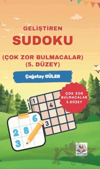 Geliştiren Sudoku - ( Çok Zor Bulmacalar – 5. Düzey ) – Çağatay Güler – Berksan Yayıncılık kitap kapağı