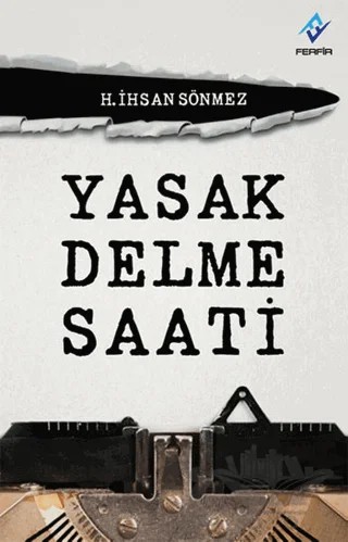 Yasak Delme Saati – H. İhsan Sönmez – Ferfir Yayıncılık kitap kapağı