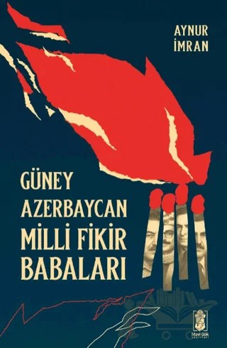 Güney Azerbaycan Milli Fikir Babaları – Aynur İmran – Mavi Gök Yayınları kitap kapağı