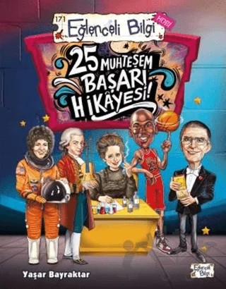 25 Muhteşem Başarı Hikayesi! – Yaşar Bayraktar – Eğlenceli Bilgi Yayınları kitap kapağı