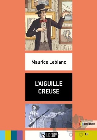 L'aiguille Creuse (Lectures Liberty) A2 – Maurice Leblanc – Liberty kitap kapağı