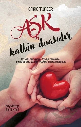 Aşk Kalbin Duasıdır – Emre Tuncer – Hayykitap kitap kapağı