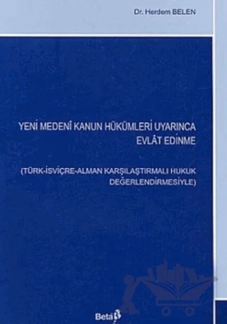 Yeni Medeni Kanun Hükümleri Uyarınca Evlat Edinme – Herdem Belen – Beta Yayınevi kitap kapağı