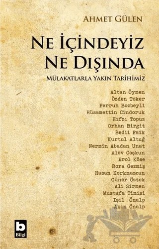 Ne İçindeyiz Ne Dışında – Ahmet Gülen – Bilgi Yayınevi kitap kapağı