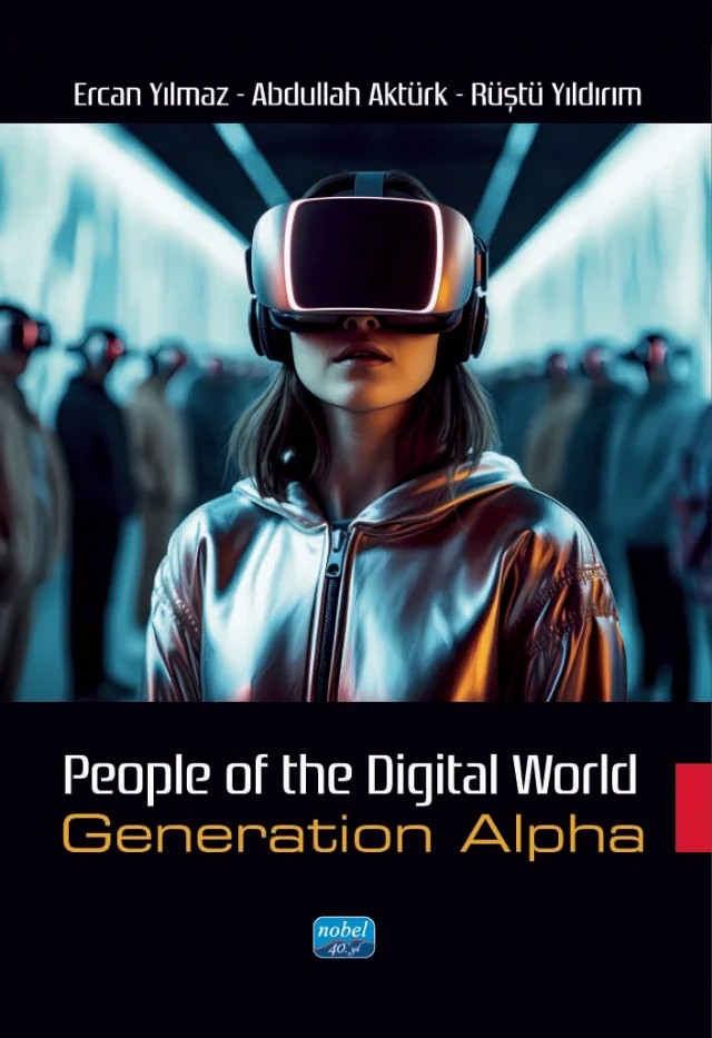 PEOPLE OF THE DIGITAL WORLD - Generation Alpha – Ercan Yılmaz, Abdullah Aktürk, Rüştü Yıldırım – Nobel Akademik Yayıncılık kitap kapağı