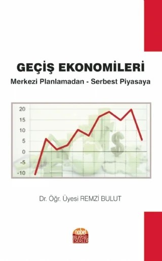 GEÇİŞ EKONOMİLERİ-Merkezi Planlamadan Serbest Piyasaya – Remzi Bulut – Nobel Bilimsel Eserler kitap kapağı