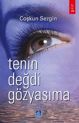 Tenin Değdi Gözyaşıma – Coşkun Sezgin – Göl Yayıncılık kitap kapağı