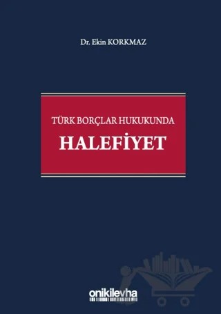 Türk Borçlar Hukukunda Halefiyet – Ekin Korkmaz – On İki Levha Yayınları kitap kapağı