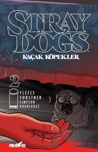 Stray Dogs - Kaçak Köpekler Sayı 2 (Kapak A) – Tony Fleecs – Presstij Kitap kitap kapağı