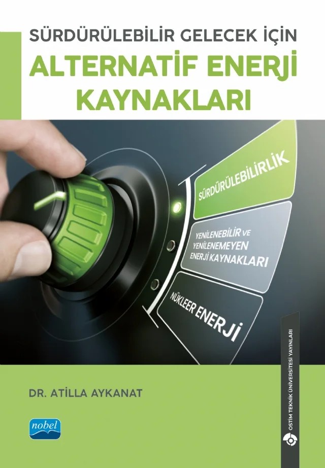 Sürdürülebilir Gelecek İçin Alternatif Enerji Kaynakları – Atilla Aykanat – Nobel Akademik Yayıncılık kitap kapağı