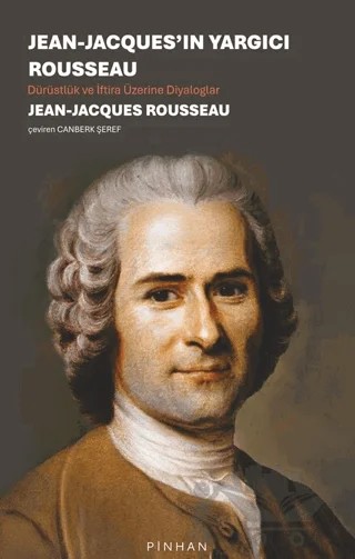 Jean-Jacques'in Yargıcı Rousseau – Jean-Jacques Rousseau – Pinhan Yayıncılık kitap kapağı