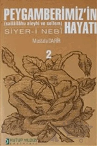 Peygamberimiz'in (Sallallahu Aleyhi ve Sellem) Hayatı Siyer- i Nebi (Cilt 2) – Mustafa Darir – Kutup Yıldızı Yayınları kitap kapağı