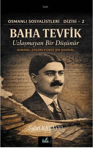 Baha Tevfik: Uzlaşmayan Bir Düşünür