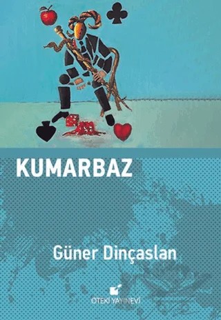 Kumarbaz – Güner Dinçaslan – Öteki Yayınevi kitap kapağı