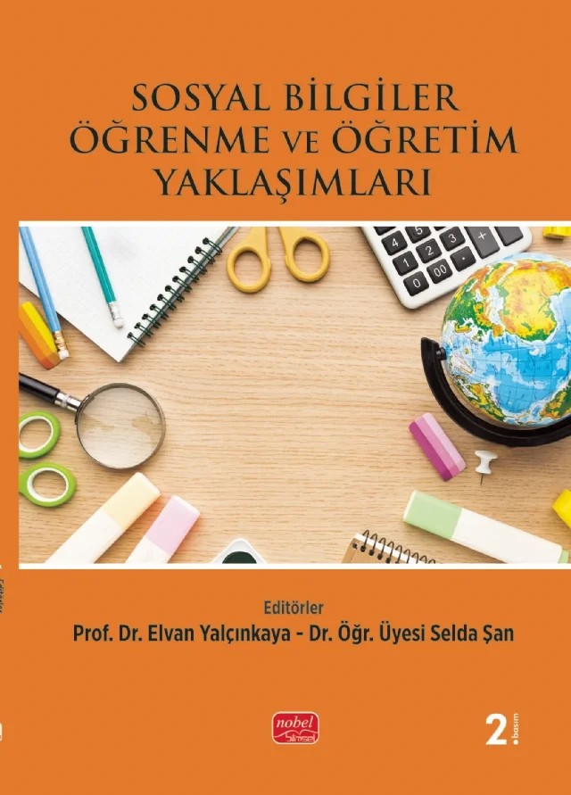 Sosyal Bilgiler Öğrenme ve Öğretim Yaklaşımları – Ahmet Durmaz, Ahmet Galip Yücel, Ahmet Tokmak, Ayşegül Pehlivan Yılmaz, Banu Boğazlıyan, Banu Çulha Özbaş, Canan Akyol, Cemil Öztürk, Çağrı Demirtaş, E. Özlem Yiğit, Elvan Yalçınkaya, Erhan Yaylak, Erol Koçoğlu, Fatıma Betül Demir, İlyas Kara, Melike Faiz, Murat Tartuk, Onur Yılmaz, Osman Sabancı – Nobel Bilimsel Eserler kitap kapağı