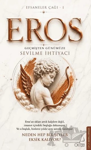 Efsaneler Çağı – 1 Eros: Geçmişten Günümüze Sevilme İhtiyacı – Tuğba Sarıünal – Destek Yayınları kitap kapağı