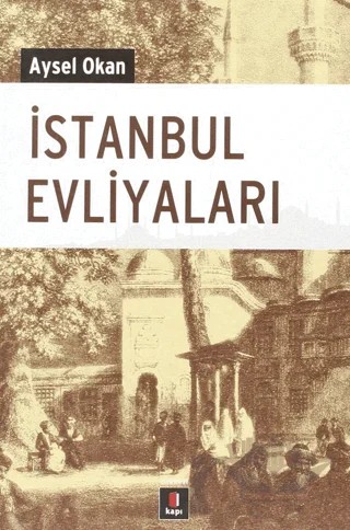 İstanbul Evliyaları – Aysel Okan – Kapı Yayınları kitap kapağı