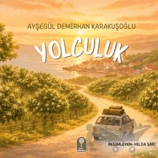 Yolculuk – Ayşegül Demirhan Karakuşoğlu – Şeker Fabrikası kitap kapağı