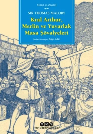 Kral Arthur, Merlin ve Yuvarlak Masa Şövalyeleri – Sir Thomas Malory – Yapı Kredi Yayınları kitap kapağı