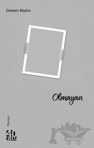 Olmayan – Osman Akalın – 40 Kitap kitap kapağı