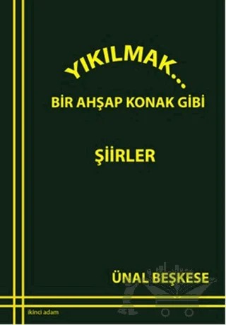 Yıkılmak... – Ünal Beşkese – İkinci Adam Yayınları kitap kapağı