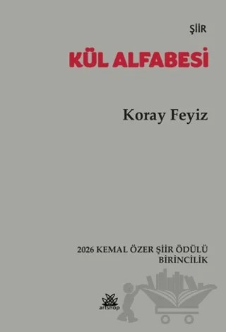 Kül Alfabesi – Koray Feyiz – Artshop Yayıncılık kitap kapağı
