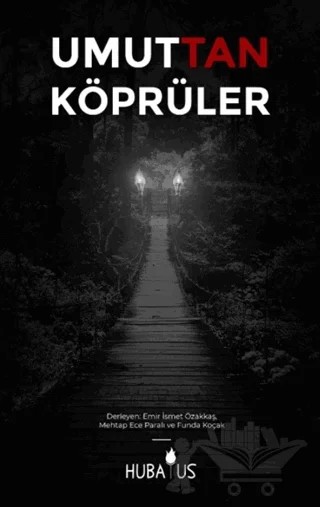 Umuttan Köprüler – Emir İsmet Özakkaş, Funda Koçak, Mehtap Ece Paralı – Hubatus Yayınları kitap kapağı
