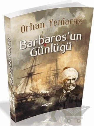 Barbaros’un Günlüğü – Orhan Yeniaras – Akçağ Yayınları kitap kapağı
