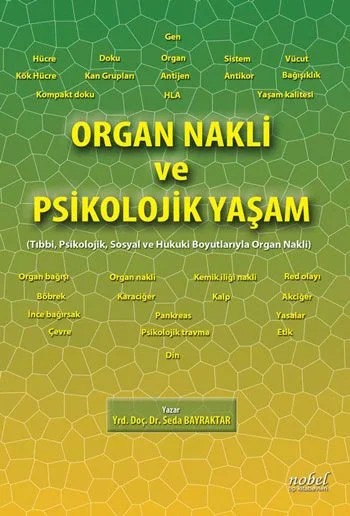 Organ Nakli ve Psikolojik Yaşam: Tıbbi, Psikolojik, Sosyal ve Hukuki Boyutlarıyla Organ Nakli – Yrd. Doç. Dr. Seda Bayraktar – Nobel Tıp Kitabevleri kitap kapağı