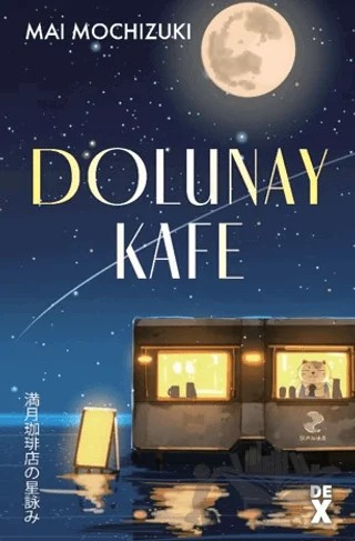 Dolunay Kafe – Mai Moçizuki – Dex Yayınevi kitap kapağı