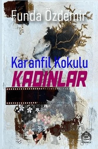 Karanfil Kokulu Kadınlar – Funda Özdemir – Kekeme Yayınları kitap kapağı
