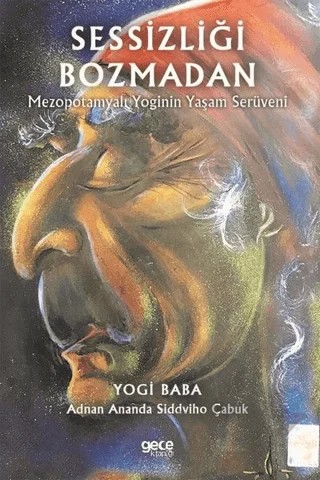 Sessizliği Bozmadan – Yogi Baba – Gece Kitaplığı kitap kapağı