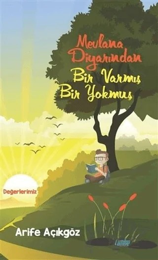 Mevlana Diyarından Bir Varmış Bir Yokmuş – Arife Açıkgöz – Çimke Yayınevi kitap kapağı