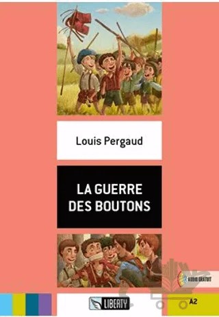 La Guerre des Boutons (Lectures Liberty) A2 – Louis Pergaud – Liberty kitap kapağı