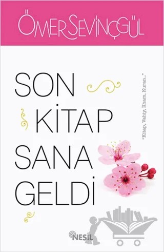 Son Kitap Sana Geldi – Ömer Sevinçgül – Nesil Yayınları kitap kapağı
