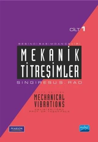 MEKANİK TİTREŞİMLER Cilt 1 -Mechanical Vibrations – Singiresu S. Rao, Pearson – Nobel Akademik Yayıncılık kitap kapağı