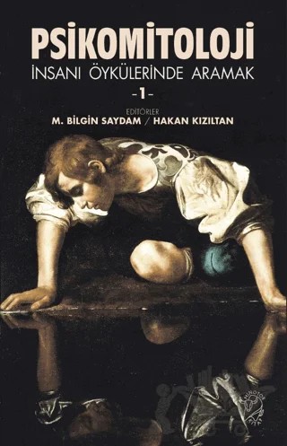 Psikomitoloji - İnsanı Öykülerinde Aramak 1 – M. Bilgin Saydam, Hakan Kızıltan – Minotor Kitap kitap kapağı