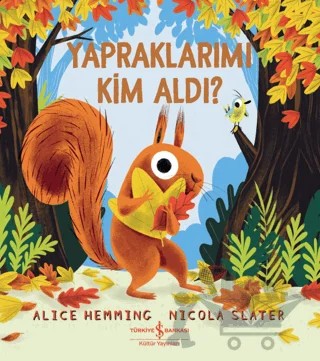 Yapraklarımı Kim Aldı? – Alice Hemming – İş Bankası Kültür Yayınları kitap kapağı